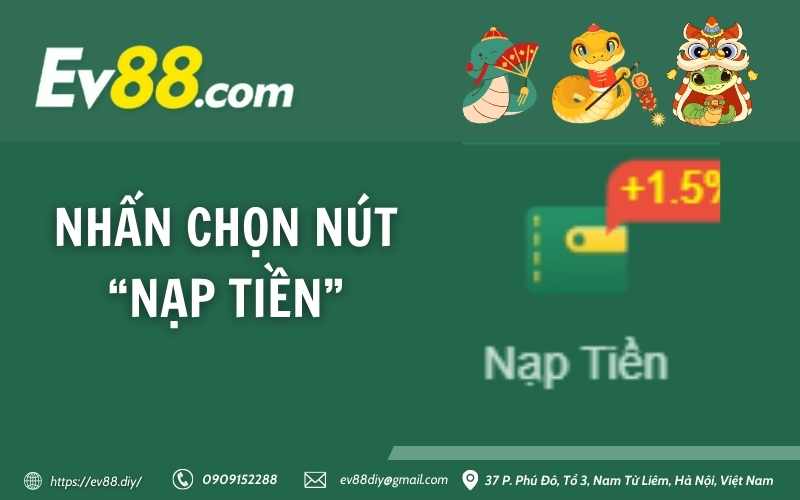 Hướng dẫn nạp tiền Ev88 - nhanh, bảo mật, thành công 100% 11 Nhấn chọn nút “Nạp tiền”