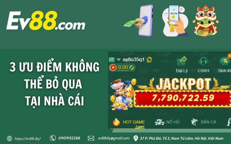 Nhà cái Ev88 37 3 ưu điểm không thể bỏ qua tại nhà cái