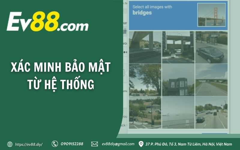 Hướng dẫn đăng nhập Ev88 siêu nhanh & siêu bảo mật 12 Xác minh bảo mật từ hệ thống