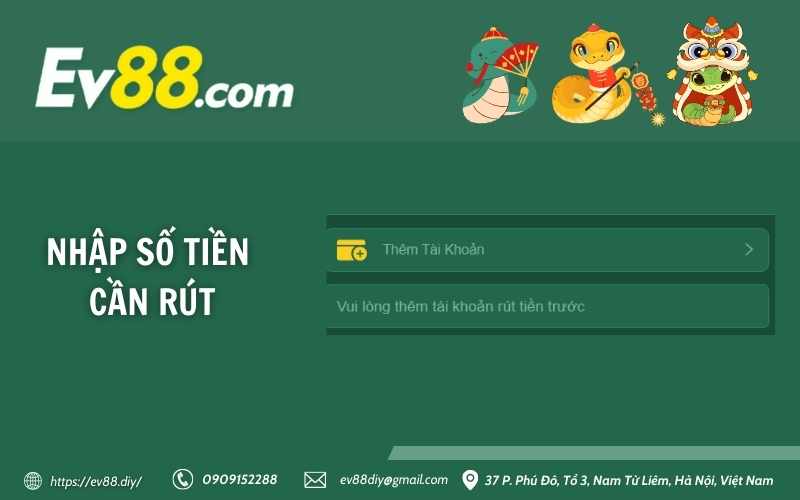 Hướng dẫn rút tiền Ev88 - nhanh, bảo mật, thành công 100% 13 Nhập số tiền cần rút