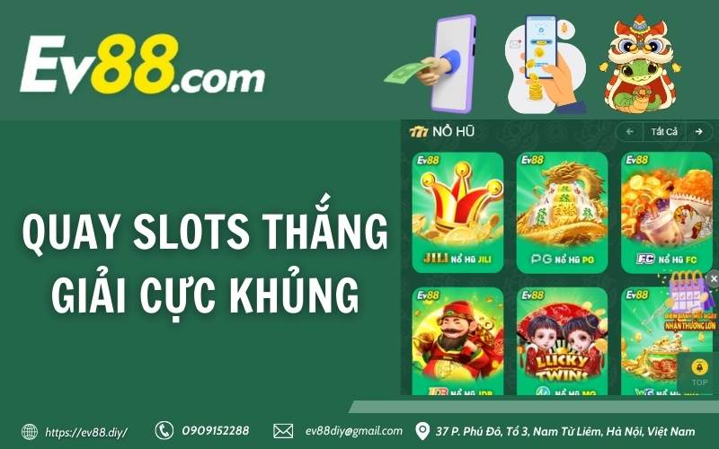 Nhà cái Ev88 38 Quay slots thắng giải cực khủng