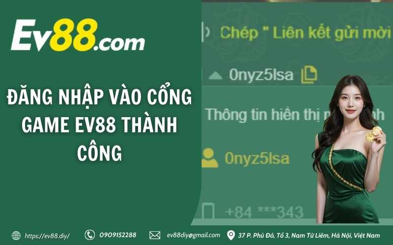 Hướng dẫn đăng nhập Ev88 siêu nhanh & siêu bảo mật 13 Đăng nhập vào cổng game Ev88 thành công