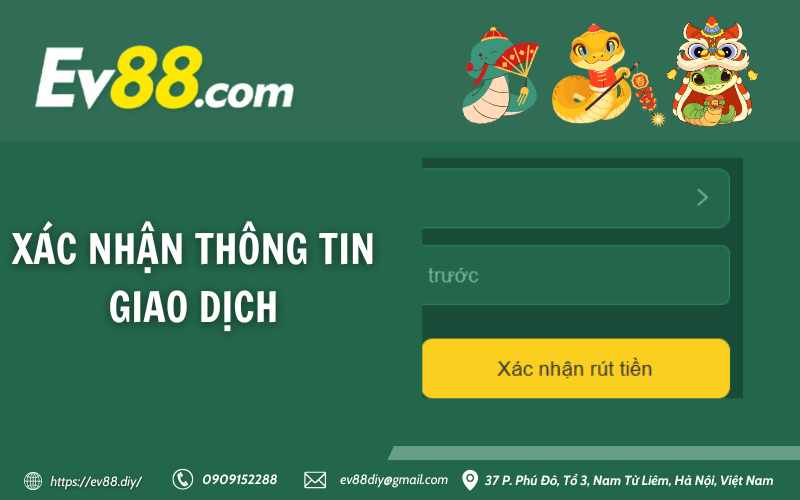 Hướng dẫn rút tiền Ev88 - nhanh, bảo mật, thành công 100% 14 Xác nhận thông tin giao dịch