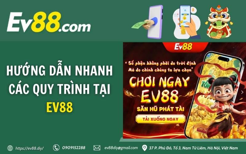 Nhà cái Ev88 40 Hướng dẫn nhanh các quy trình tại EV88