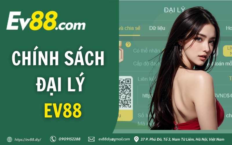 Chinh sach dai ly EV88