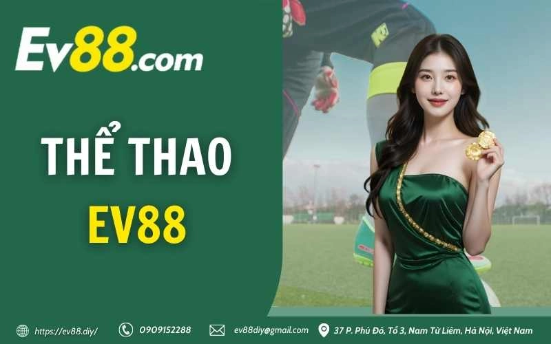 Thể Thao EV88 - Sảnh cá cược thể thao trực tuyến siêu ngon 1 the thao ev88