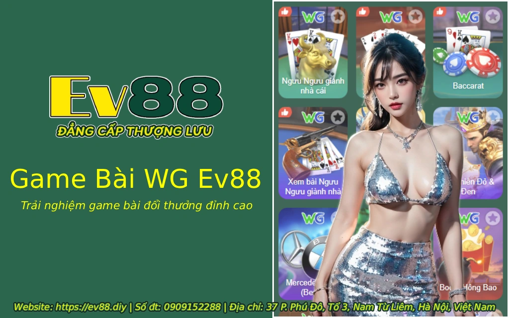 Game Bài WG Ev88 - Trải nghiệm game bài đổi thưởng đỉnh cao 1 game bai wg ev88 1